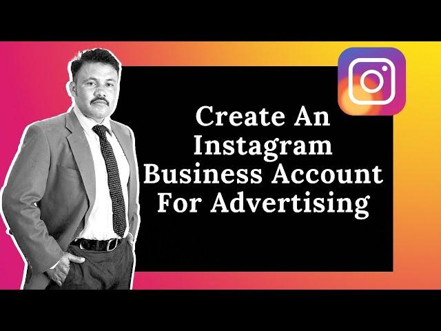 How to Create An Instagram Business Account For Advertising || 2021