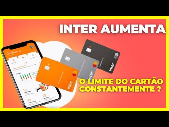 BANCO DIGITAL INTER AUMENTA O LIMITE DO CARTÃO DE CRÉDITO MASTERCARD RAPIDO E CONSTANTE