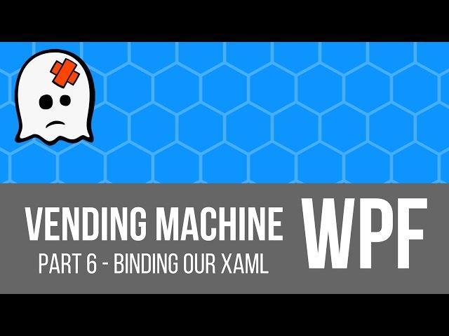 C# WPF - Vending Machine Tutorial [Final Binding]