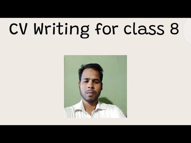 CV Writing for class 8