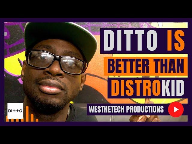 DITTO IS BETTER THAN DISTROKID | MUSIC INDUSTRY TIPS | TECHTIPS | WESTHETECH PRODUCTIONS