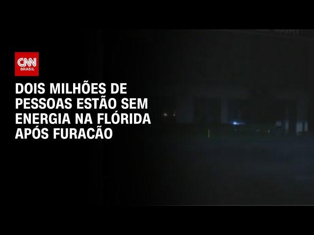 Dois milhões de pessoas estão sem energia na Flórida | CNN BRASIL