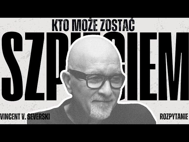 Szpieg nie może okłamywać bliskich | VINCENT V. SEVERSKI x ROZPYTANIE