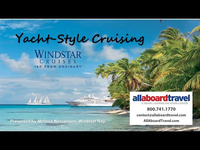 Windstar - All Aboard Travel's 2021 Cruise & Travel Expo - Home Edition