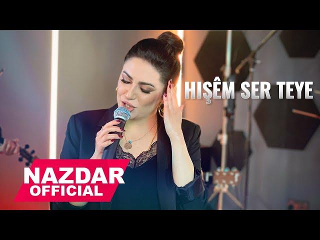 Nazdar - HÎŞÊM SER TEYE