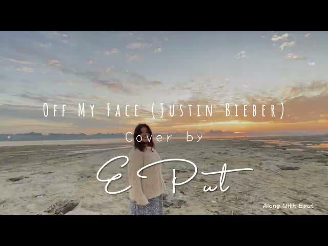 Off My Face - Justin Bieber(Cover by E-Put)