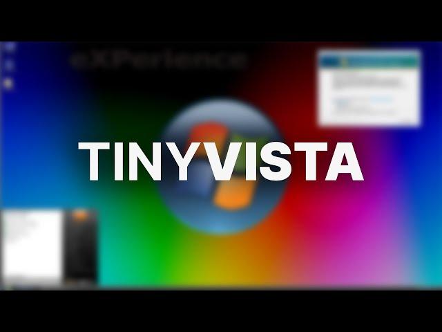 A LIGHTWEIGHT Windows Vista? - TinyVista