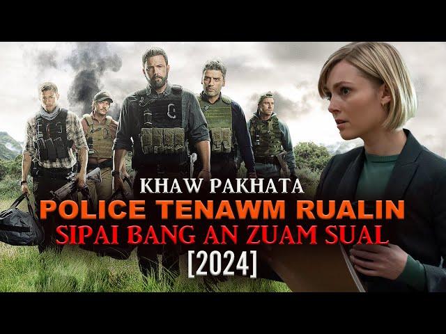 KHAW PAKHATA POLICE TENAWM RUALIN SIPAI BANG AN ZUAM SUAL! [2024] [MOVIE RECAP MIZO]