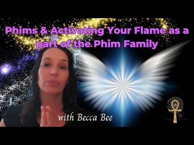 Phims and Activating Your Flame as Part of the Phim Family