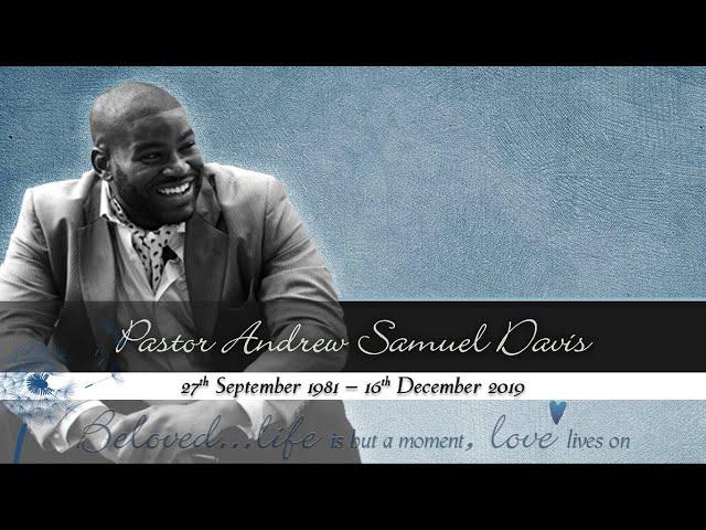 A Celebration of the life of Pastor Andrew Davis