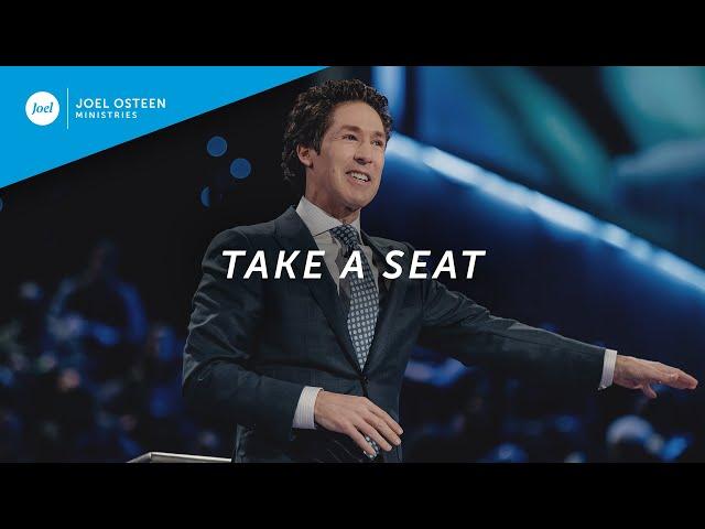 Take A Seat | Joel Osteen