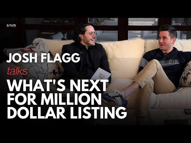 Josh Flagg Talks Million Dollar Listing, Real Estate Trends & What's Next | The Real Talk