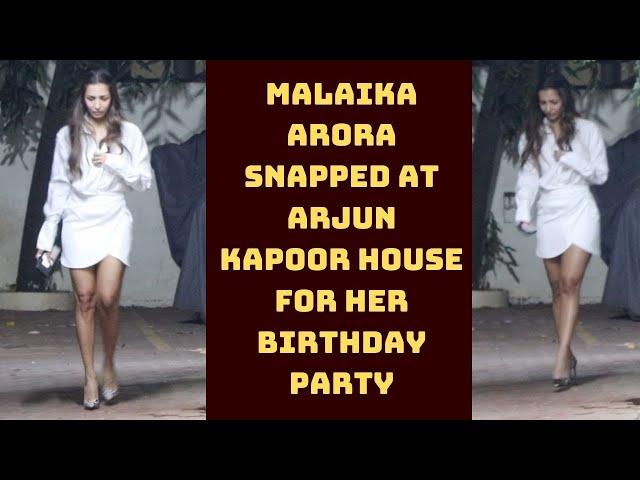 Malaika Arora Snapped At Arjun Kapoor House For Her Birthday  Party | Catch News