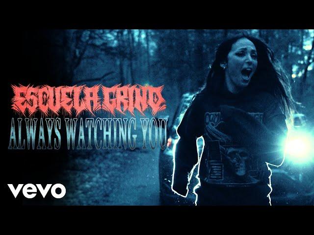 Escuela Grind - Always Watching You (Official Music Video)