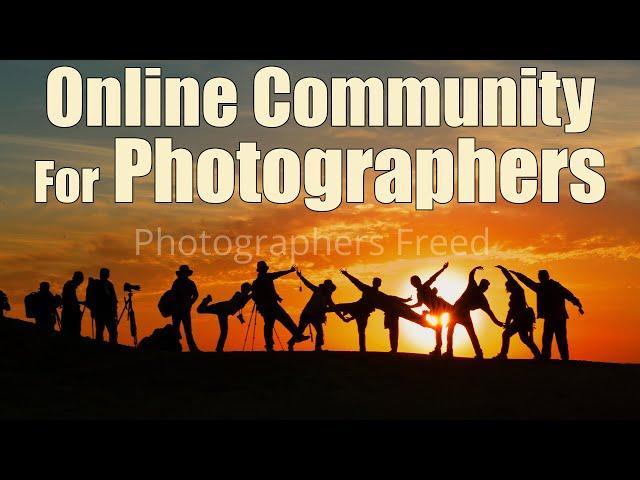 Online Community For Photographers - Photographers Freed