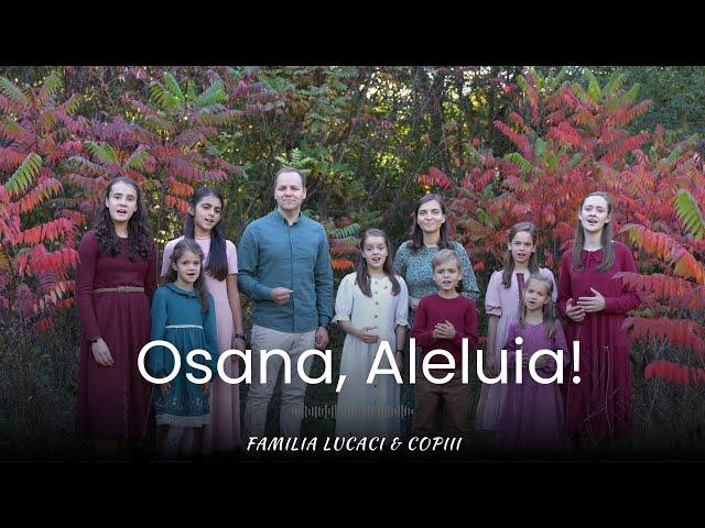 Osana, Aleluia | Familia Lucaci & Copiii [Official Video]