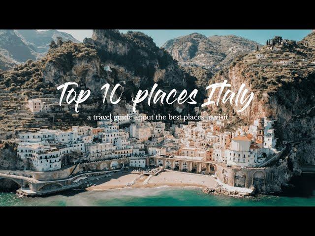 ITALY - Top 10 places to visit - Travel Guide