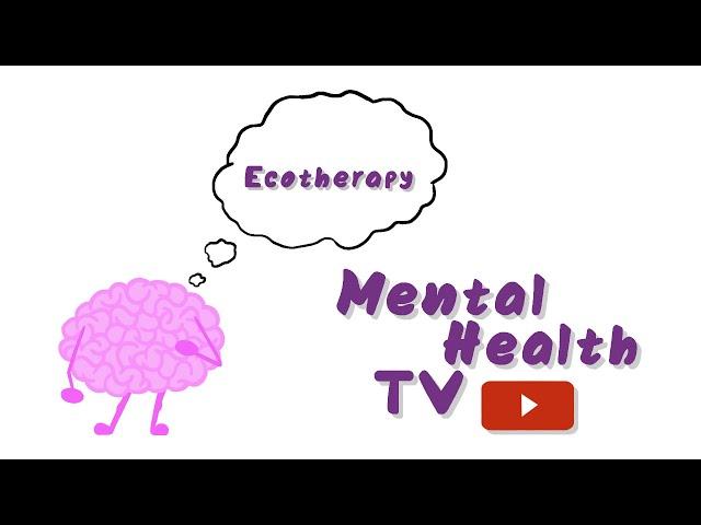 Matters of The Mind - Ecotherapy