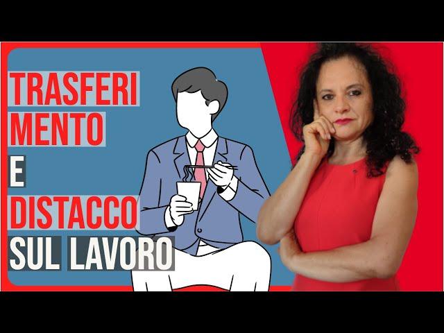 TRASFERIMENTO SUL LAVORO: TUTTO CIÒ CHE DEVI SAPERE