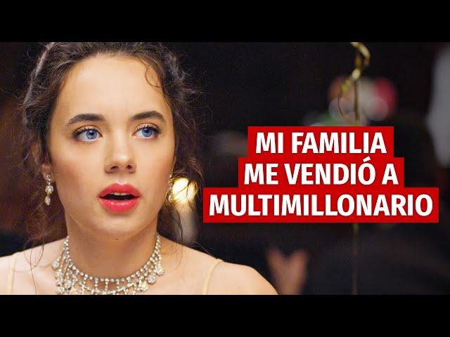 MI FAMILIA ME VENDIÓ A UN MILLONARIO