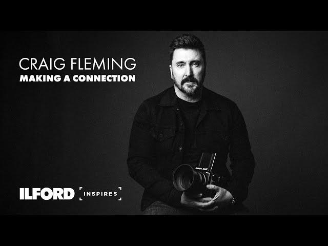 Craig Fleming: Making a Connection - An ILFORD Inspires Film