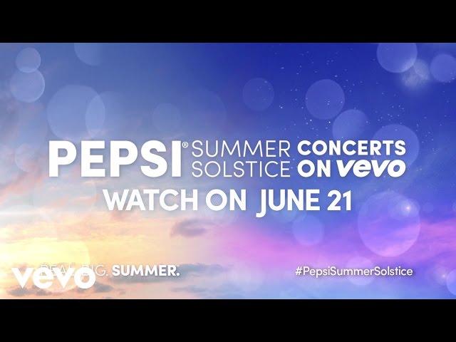 Vevo - Pepsi Summer Solstice Concerts On Vevo #PepsiSummerSolstice