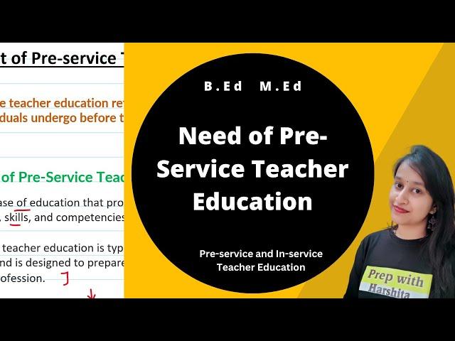 Need of Pre-Service Teacher Education | Pre-service and In-service Teacher Education