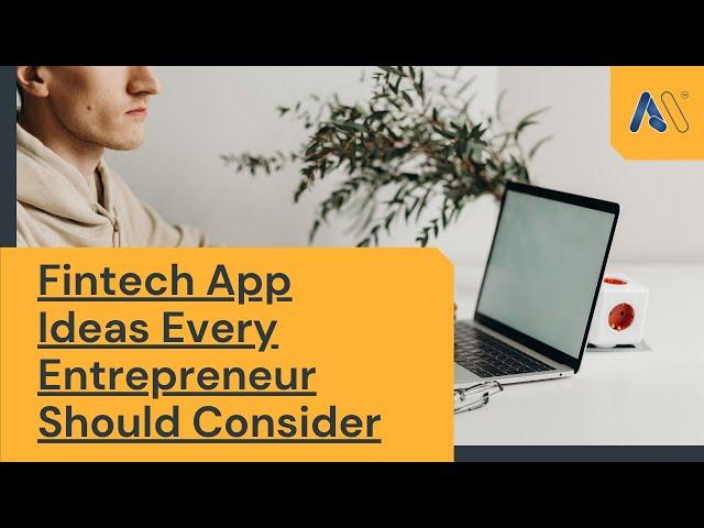 10 Fintech App Ideas Every Entrepreneur Should Consider | Amar InfoTech