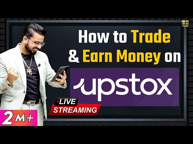 How to Trade & Earn Money on Upstox App? | Live Demo | Share Market Trading & Investing