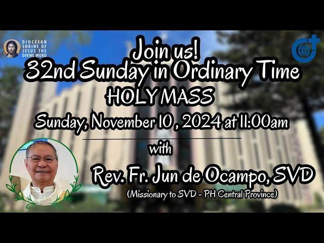 Holy Mass 11:00AM, 10 Nov 2024 | Thirty-Second Sunday in Ordinary Time with Fr. Jun de Ocampo, SVD