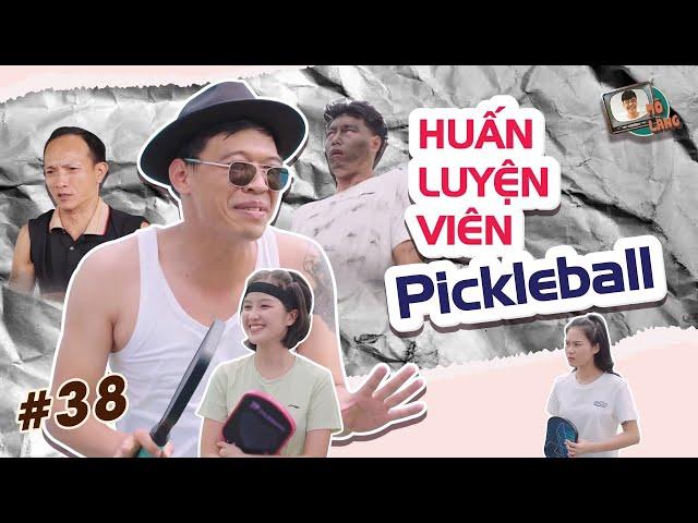 MÕ LÀNG #38 | HUẤN LUYỆN VIÊN PICKLEBALL - TRUNG RUỒI x KHÁNH LY x QUỐC KHOÁT x THỤC ANH