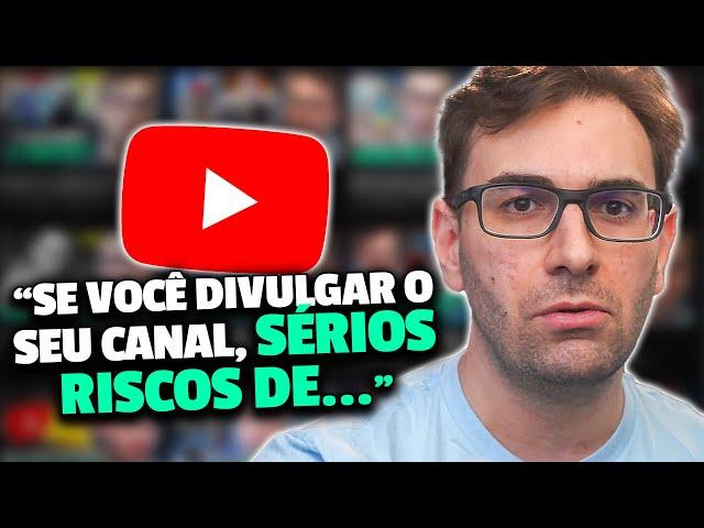 Por que YouTuber iniciante NÃO DEVE divulgar o próprio canal?