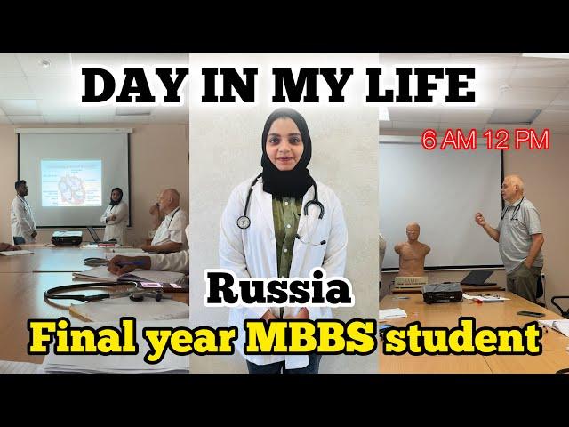 DAY IN MY LIFE OF A FINAL YEAR MEDICAL STUDENT IN RUSSIA  6 am to 12 pm