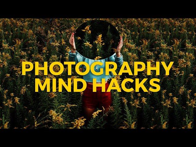 14 Photography Mind Hacks (100% REAL!)