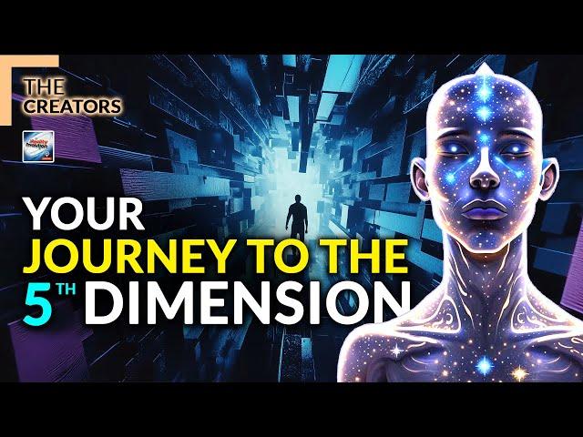 The Creators - Your Journey To The Fifth Dimension