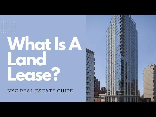 What Is a Land Lease Building? -- NYC Real Estate Guide