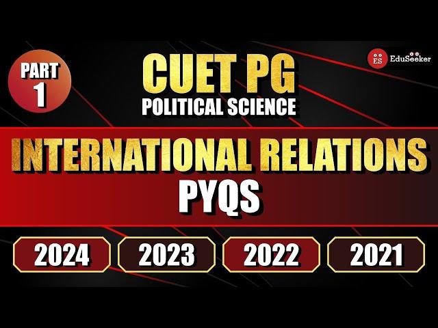 Tips and Tricks for CUET 2025 | International Relations PYQs | CUET PG Political Science | Part-4