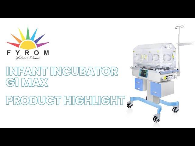 Product Highlights | Infant Incubator G1 Max