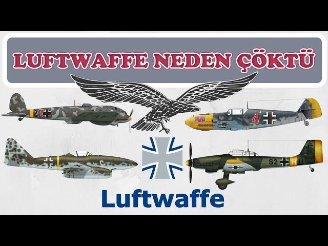 ALMAN HAVA KUVVETLERİ LUFTWAFFE NEDEN ÇÖKTÜ 2. dünya savaşı tarihi