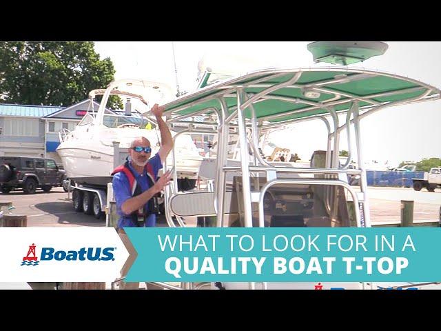 Buy the Best T-Top for Your Boat [Signs of Boat T Top Quality] | BoatUS