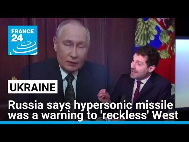 Russia says hypersonic missile strike on Ukraine was a warning to 'reckless' West • FRANCE 24