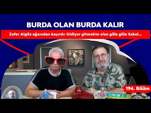 ''Zafer Algöz ağzından kaçırdı: Gidiyor gitmekte olan güle güle Sakal...'' 194.Bölüm