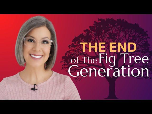 The End of the Fig Tree Generation