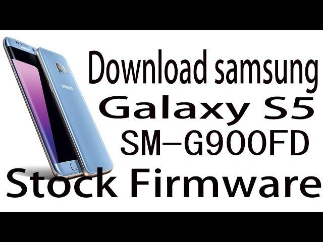 Download Samsung Galaxy S5 SM-G900FD Stock Rom ! Official Firmware Update