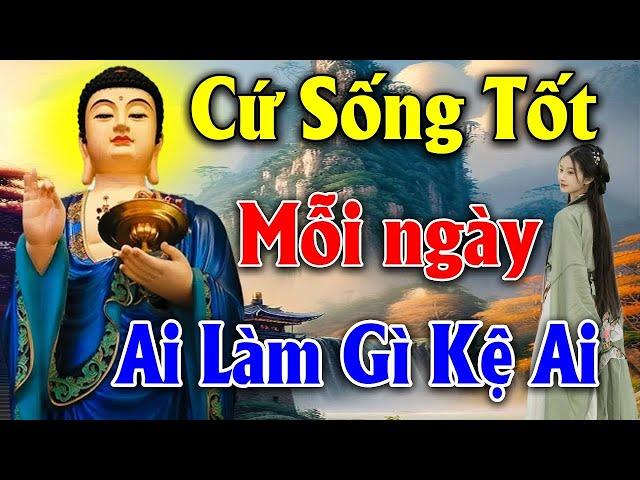 Sống Ở Đời Bỏ Ác Làm Lành Để An Vui Giải Thoát "Ai Làm Mặc Gì Kệ Ai" - Thiện Duyên Phật Pháp (hay)