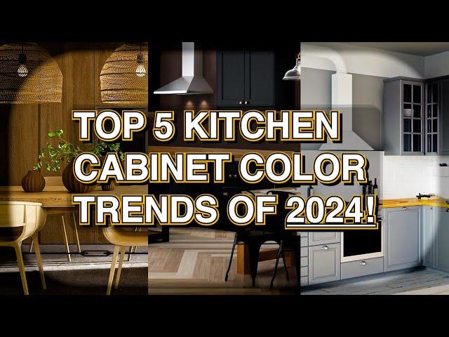 ⭐  Top 5 Kitchen Cabinet Colors of 2024!  ⭐