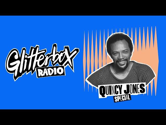 Glitterbox Radio Show 395 Quincy Jones Special