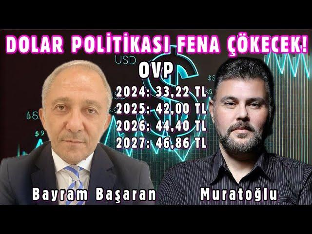 DOLAR POLİTİKASI FENA ÇÖKECEK! Dolar 2027'de 46.86 TL olacak! | MURAT MURATOĞLU - BAYRAM BAŞARAN