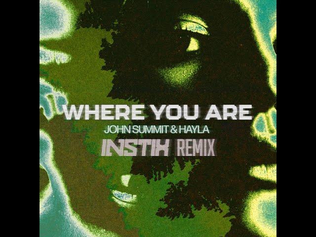 John Summit, Hayla - Where You Are (Instix DnB Bootleg)