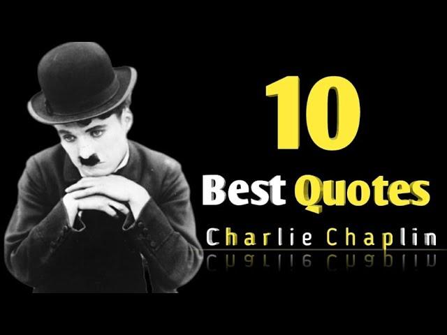 Life changing statement by Charlie  Chaplin | top 10 Motivational &  Inspirational Quotes